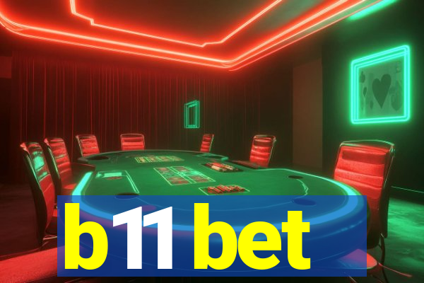 b11 bet